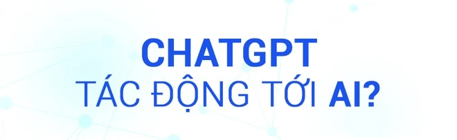 Chat GPT Tác động tới AI